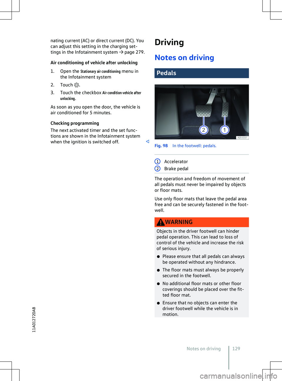 VOLKSWAGEN ID.5 2022  Owners Manual nating current (AC) or direct current (DC). You
can adjust this setting in the charging set-
tings in the Inf
otainment system 