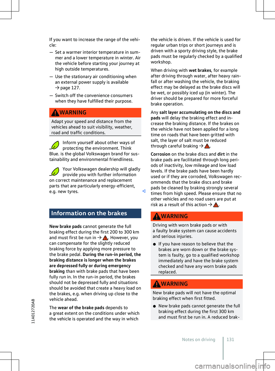 VOLKSWAGEN ID.5 2022  Owners Manual If you want to increase the range of the vehi-
cle:
