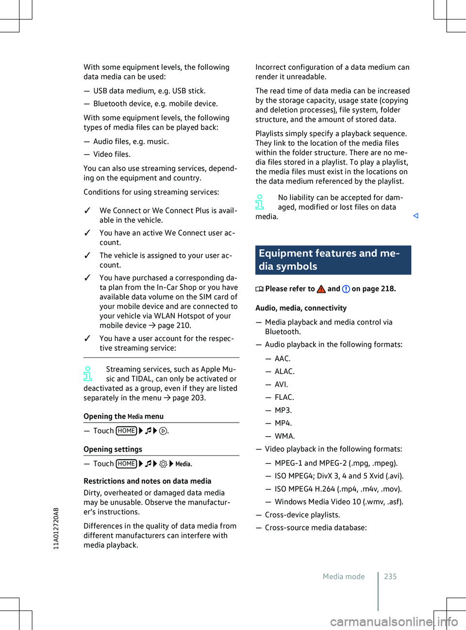VOLKSWAGEN ID.5 2022  Owners Manual With some equipment levels, the following
data media can be used:
