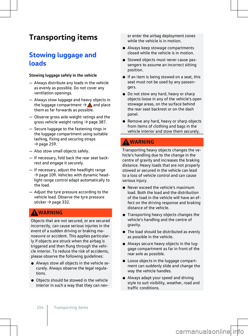 VOLKSWAGEN ID.5 2022  Owners Manual Transporting items
Stowing luggage and
loads Stowing luggage saf
ely in the vehicle
