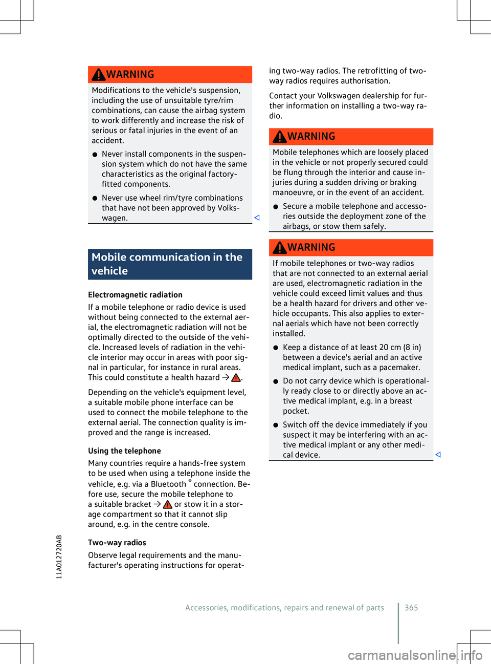 VOLKSWAGEN ID.5 2022  Owners Manual WARNING
Modifications to the vehicle