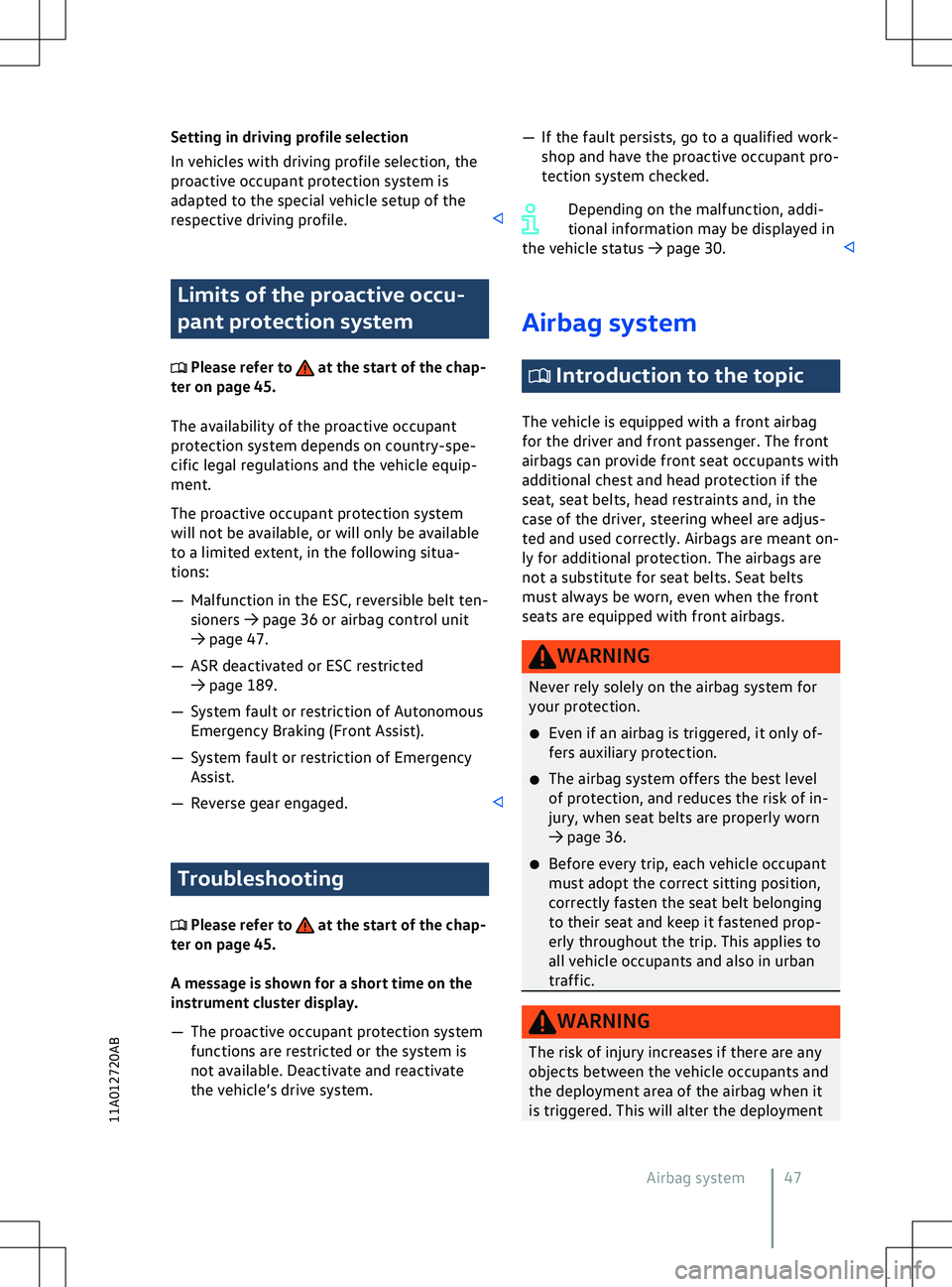 VOLKSWAGEN ID.5 2022 Service Manual Setting in driving profile selection
In v
ehicles with driving profile selection, the
proactive occupant protection system is
adapted to the special vehicle setup of the
respective driving profile. Li