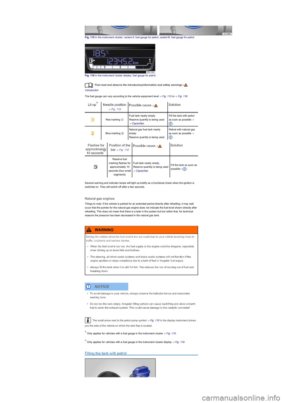 VOLKSWAGEN UP! 2022  Owners Manual Fig. 115 In the instrument cluster: variant A: fuel gauge for petrol, variant B: fuel gauge for petrol
Fig. 116 In the instrument cluster display: fuel gauge for petrol
First read and observe the intr