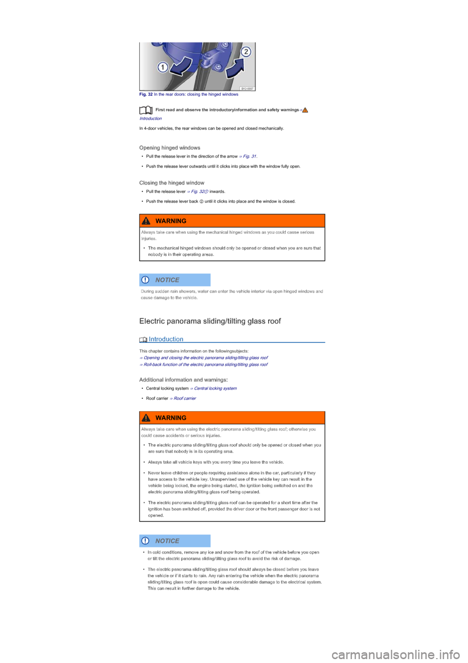 VOLKSWAGEN UP! 2022 Owners Guide Fig. 32 In the rear doors: closing the hinged windows
First read and observe the introductoryinformation and safety warnings⇒
Introduction
In 4-door vehicles, the rear windows can be opened and clos