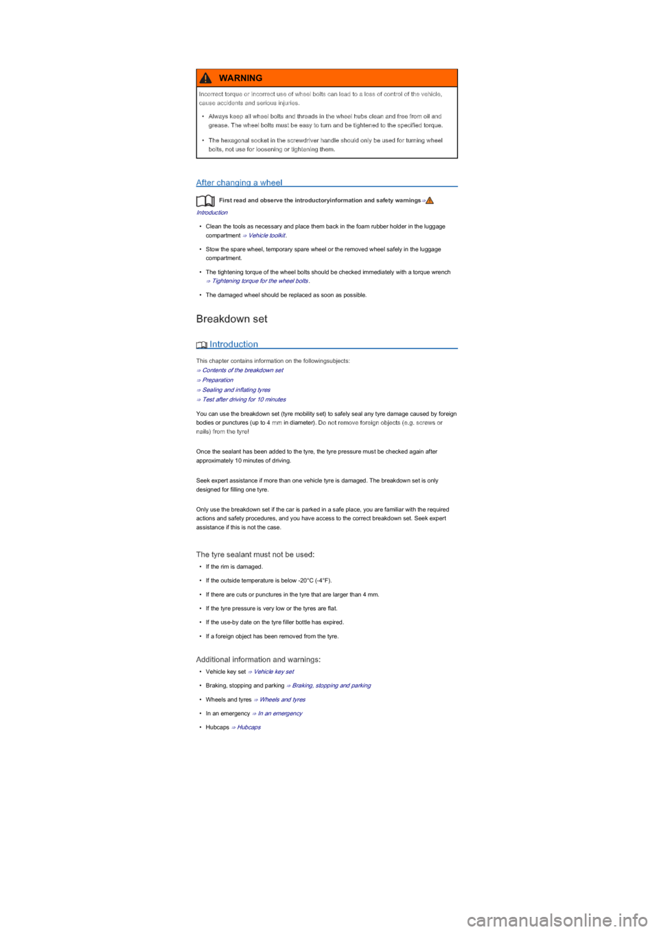 VOLKSWAGEN UP! 2020  Owners Manual After changing a wheel
First read and observe the introductoryinformation and safety warnings⇒
Introduction
\f