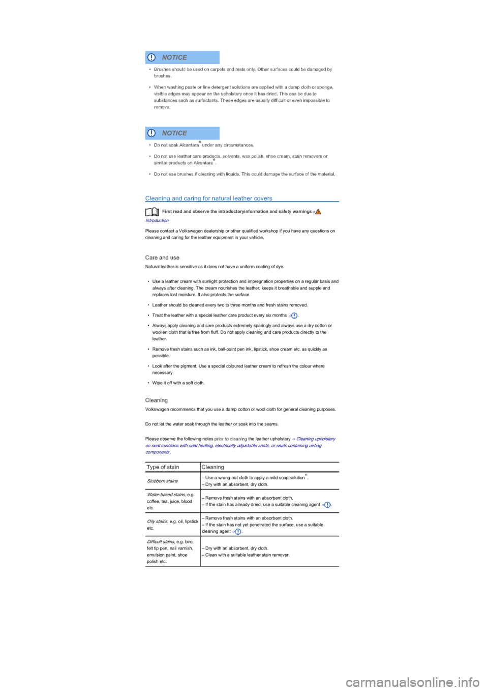 VOLKSWAGEN UP! 2019  Owners Manual Cleaning and caring for natural leather covers
First read and observe the introductoryinformation and safety warnings⇒
Introduction
Please contact a Volkswagen dealership or other qualified workshop
