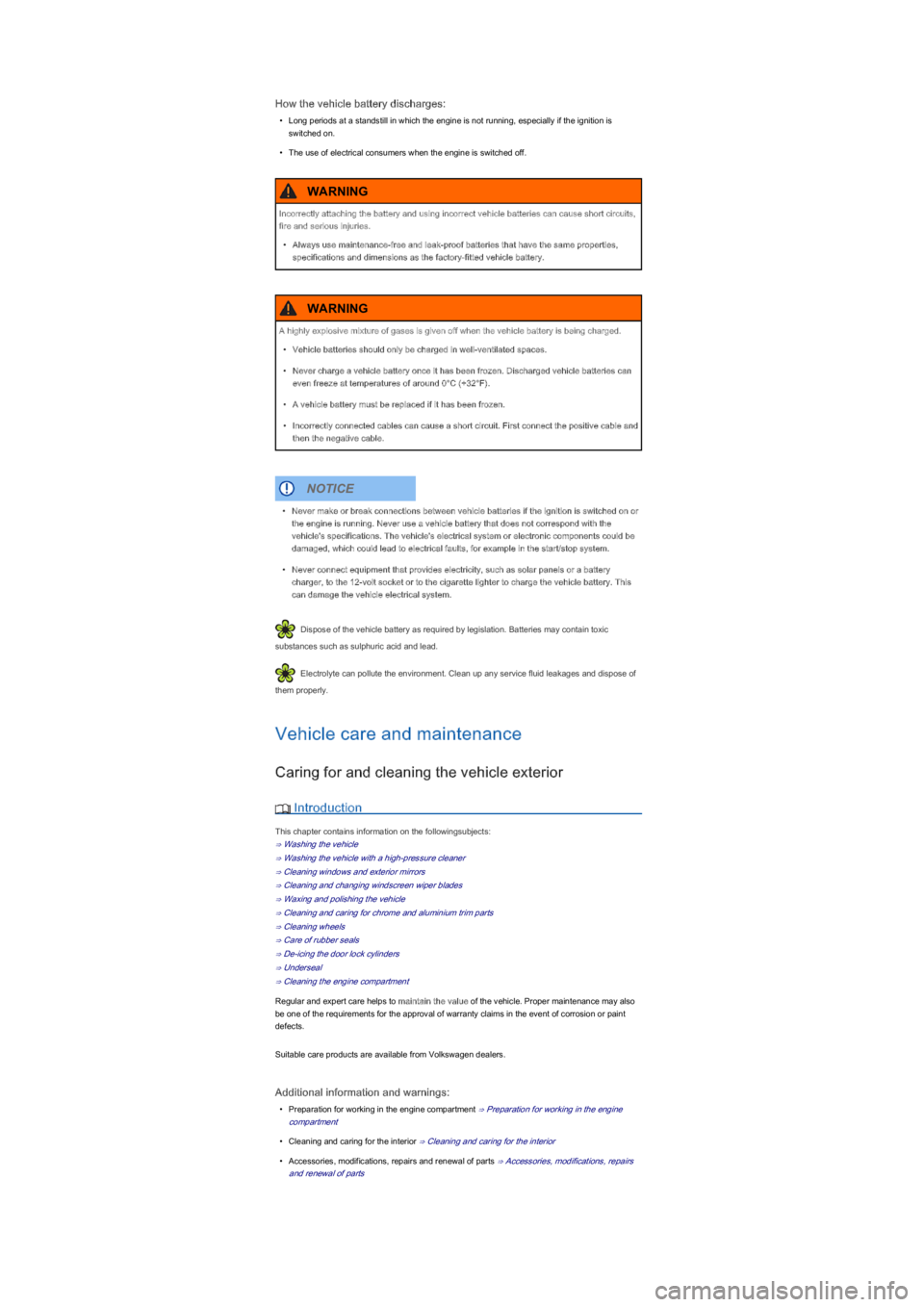 VOLKSWAGEN UP! 2015  Owners Manual How the vehicle battery discharges:
\f