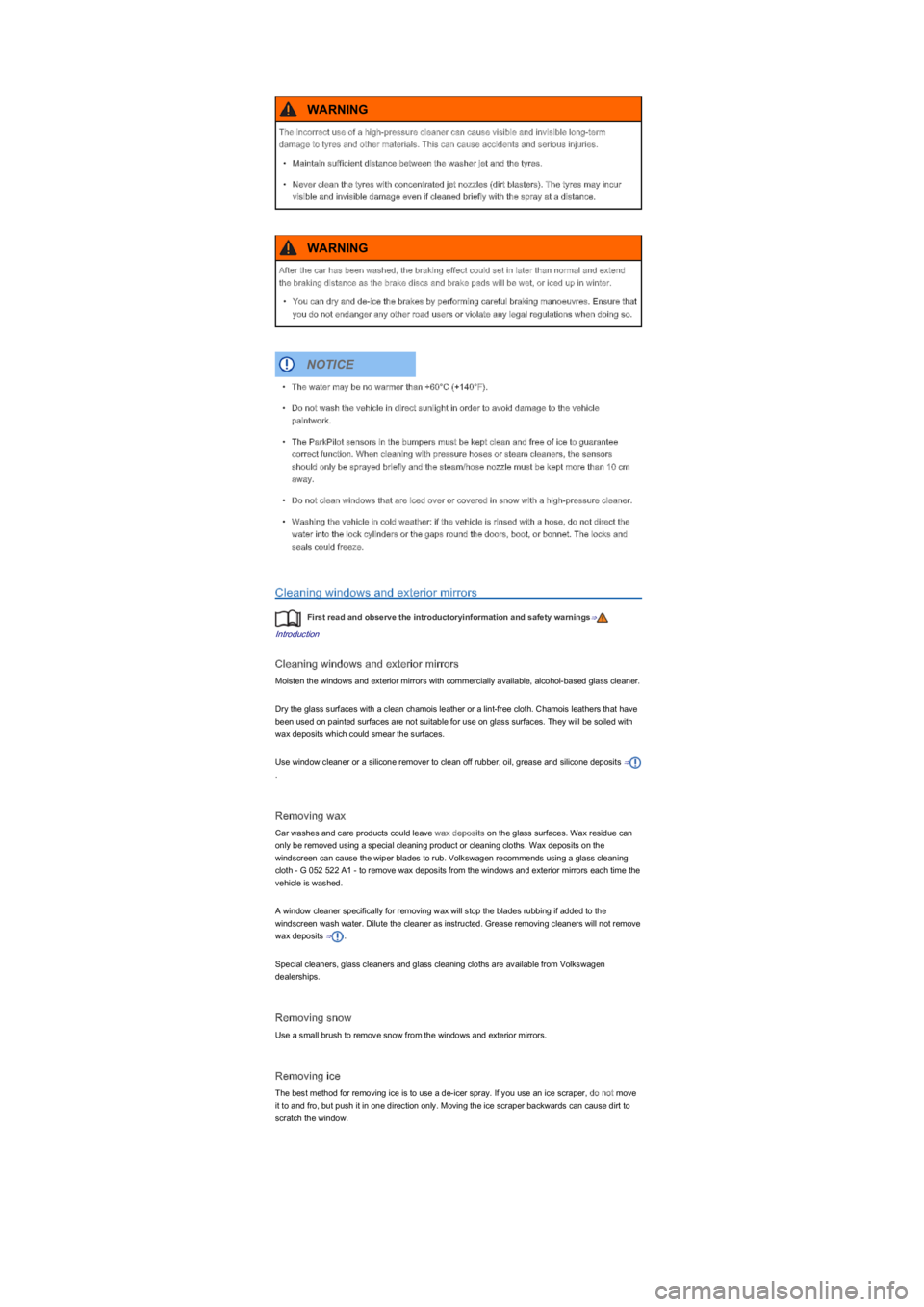VOLKSWAGEN UP! 2015  Owners Manual Cleaning windows and exterior mirrors
First read and observe the introductoryinformation and safety warnings⇒
Introduction
Cleaning windows and exterior mirrors
Moisten the windows and exterior mirr