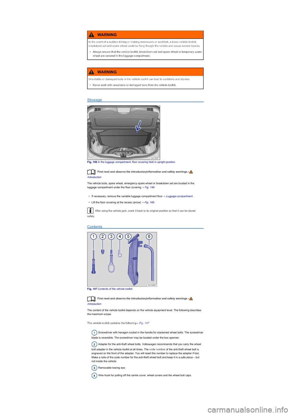 VOLKSWAGEN UP! 2015  Owners Manual Stowage
Fig. 146 In the luggage compartment: floor covering held in upright position
First read and observe the introductoryinformation and safety warnings⇒
Introduction
The vehicle tools, spare whe
