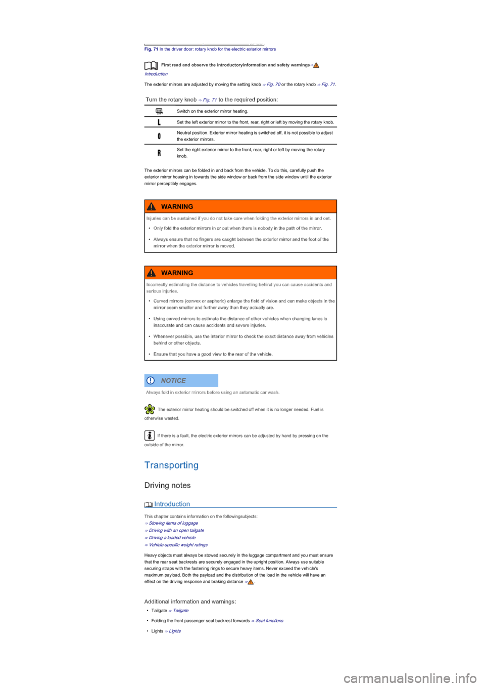 VOLKSWAGEN UP! 2015 Repair Manual Fig. 71 In the driver door: rotary knob for the electric exterior mirrors
First read and observe the introductoryinformation and safety warnings⇒
Introduction
The exterior mirrors are adjusted by mo