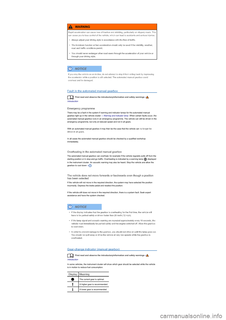 VOLKSWAGEN UP! 2015  Owners Manual Fault in the automated manual gearbox
First read and observe the introductoryinformation and safety warnings⇒
Introduction
Emergency programme
There may be a fault in the system if warning and indic