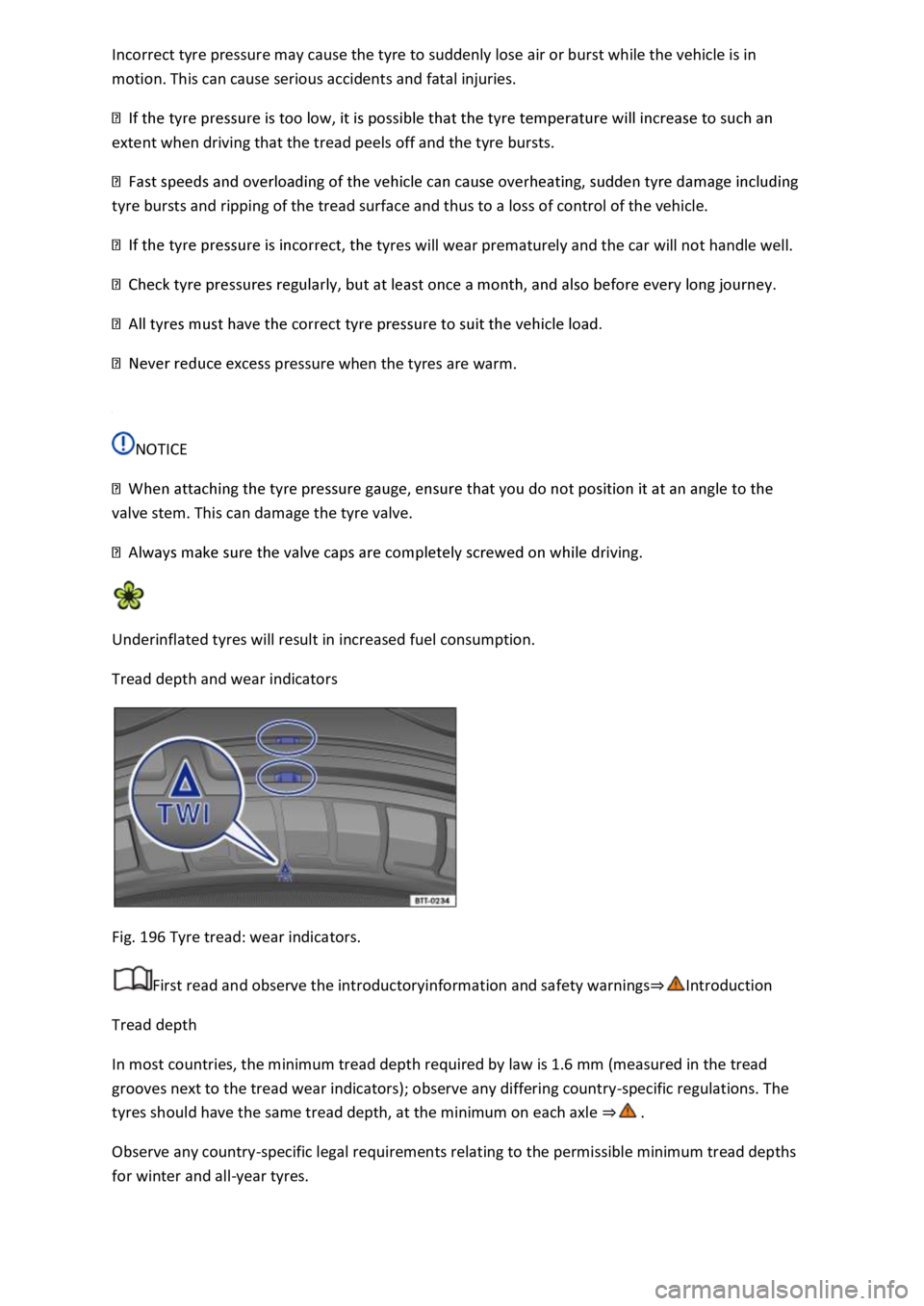 VOLKSWAGEN T-ROC 2018 Owners Manual suddenly lose air or burst while the vehicle is in
motion. This can cause serious accidents and fatal injuries.
extent when driving that the tread peels off and the tyre bursts.
tyre bursts and ri VOLKSWAGEN T-ROC 2018 Owners Manual suddenly lose air or burst while the vehicle is in
motion. This can cause serious accidents and fatal injuries.
extent when driving that the tread peels off and the tyre bursts.
tyre bursts and ri