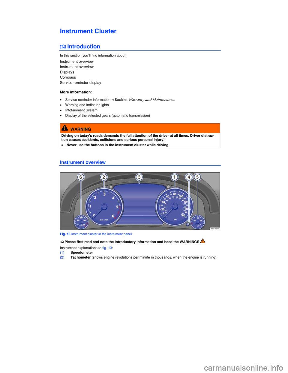 VOLKSWAGEN TOUAREG 2012 User Guide  
Instrument Cluster 
�
