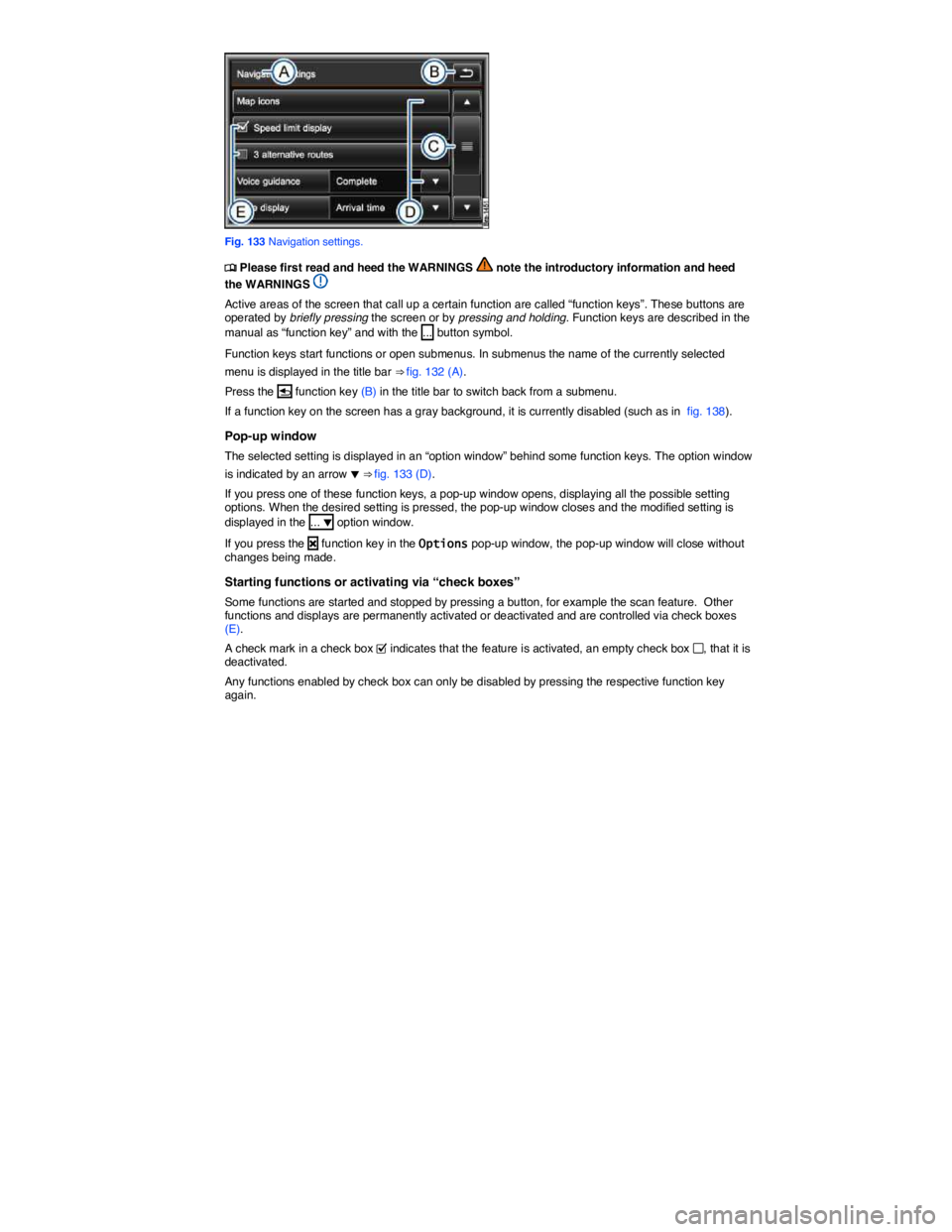 VOLKSWAGEN TOUAREG 2012  Owners Manual  
 
Fig. 133 Navigation settings. 
�