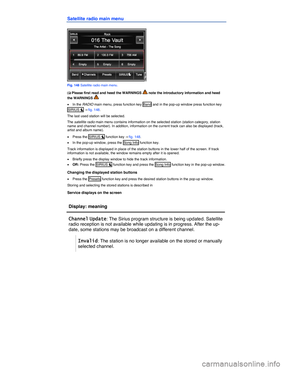 VOLKSWAGEN TOUAREG 2012  Owners Manual  
Satellite radio main menu 
 
Fig. 148 Satellite radio main menu. 
�