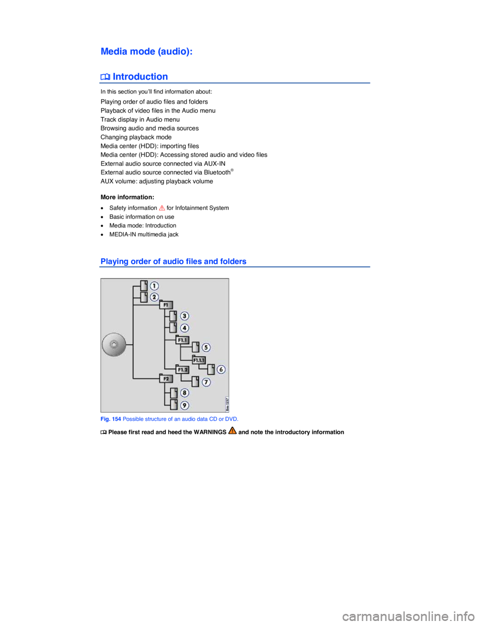 VOLKSWAGEN TOUAREG 2012  Owners Manual  
Media mode (audio): 
�