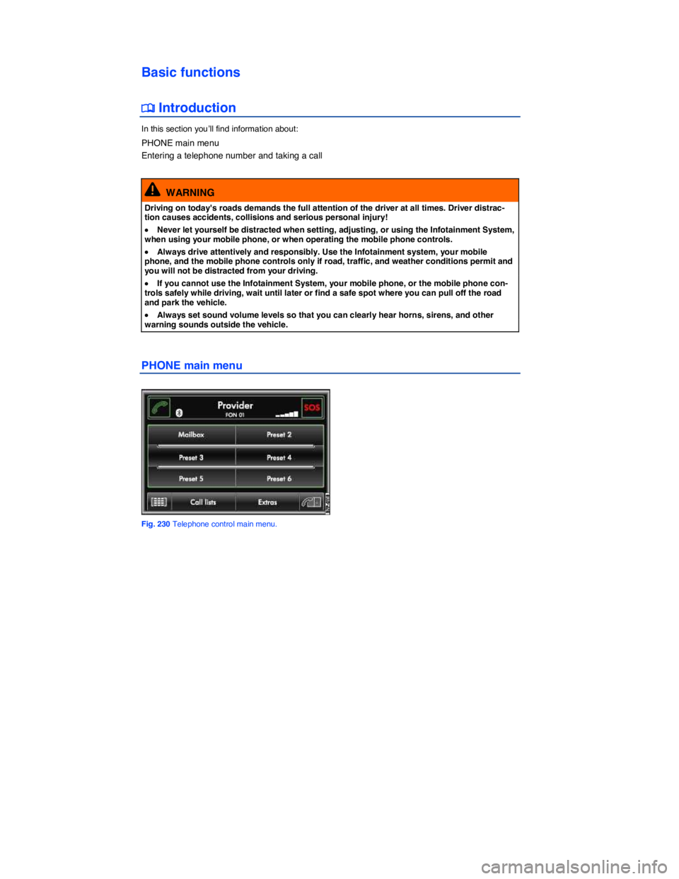 VOLKSWAGEN TOUAREG 2012  Owners Manual  
Basic functions 
�