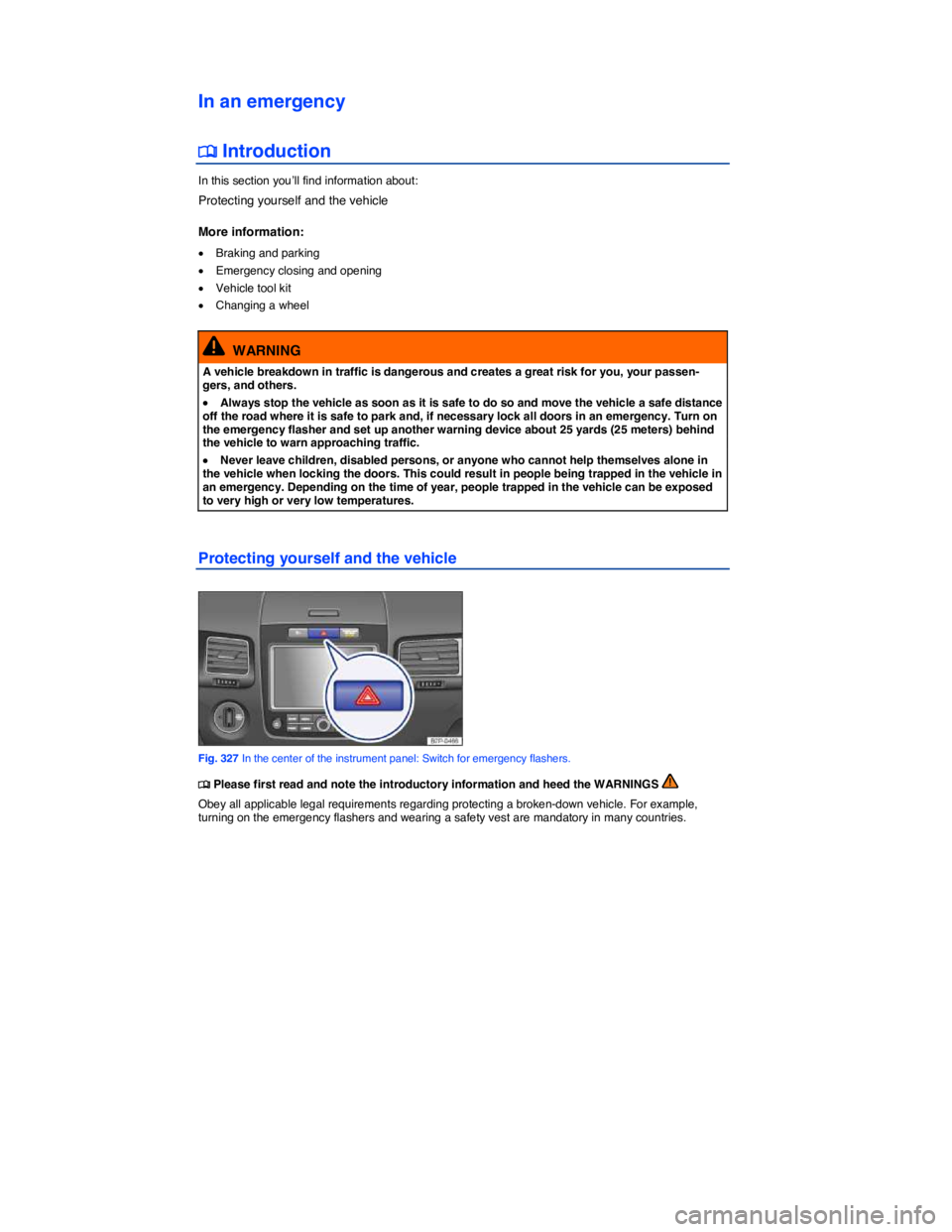 VOLKSWAGEN TOUAREG 2012  Owners Manual  
In an emergency 
�