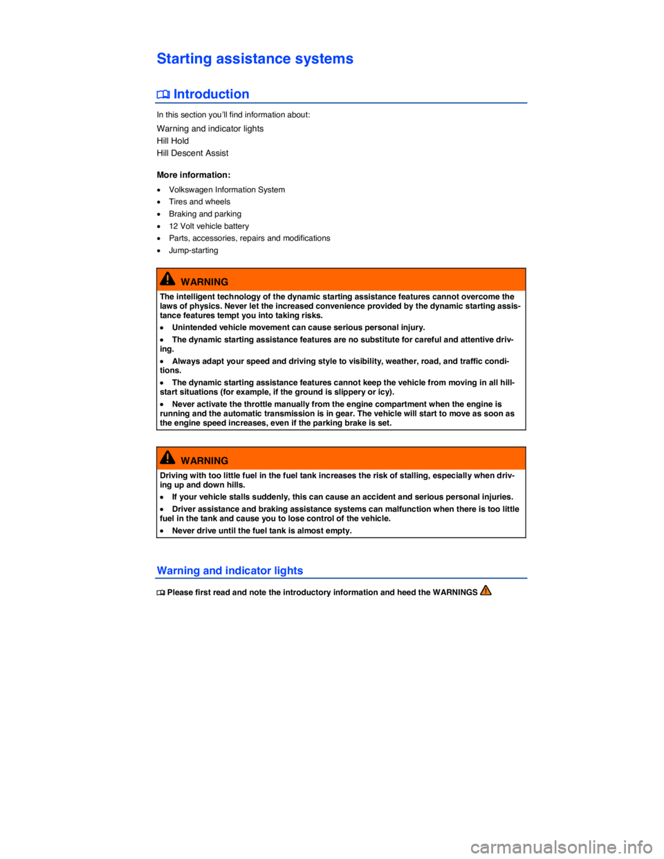 VOLKSWAGEN TOUAREG 2011  Owners Manual  
Starting assistance systems 
�