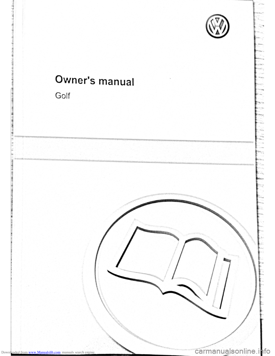 VOLKSWAGEN SCIROCCO 2012  Owners Manual Downloaded from www.Manualslib.com manuals search engine I 
l 
Owners manual 
Golf 
~ 
-  