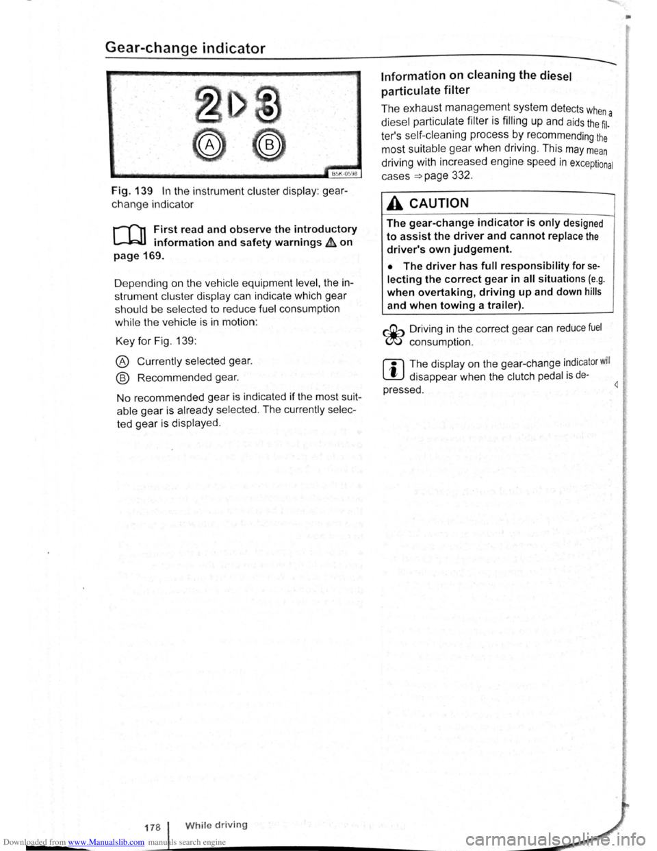 VOLKSWAGEN SCIROCCO 2012  Owners Manual Downloaded from www.Manualslib.com manuals search engine Gear-change indicator 
B~K-O~Y8 
Fig. 139 In the  instrument  cluster display: gear­
change  indicator 
r-Tn First read and observe the intro
