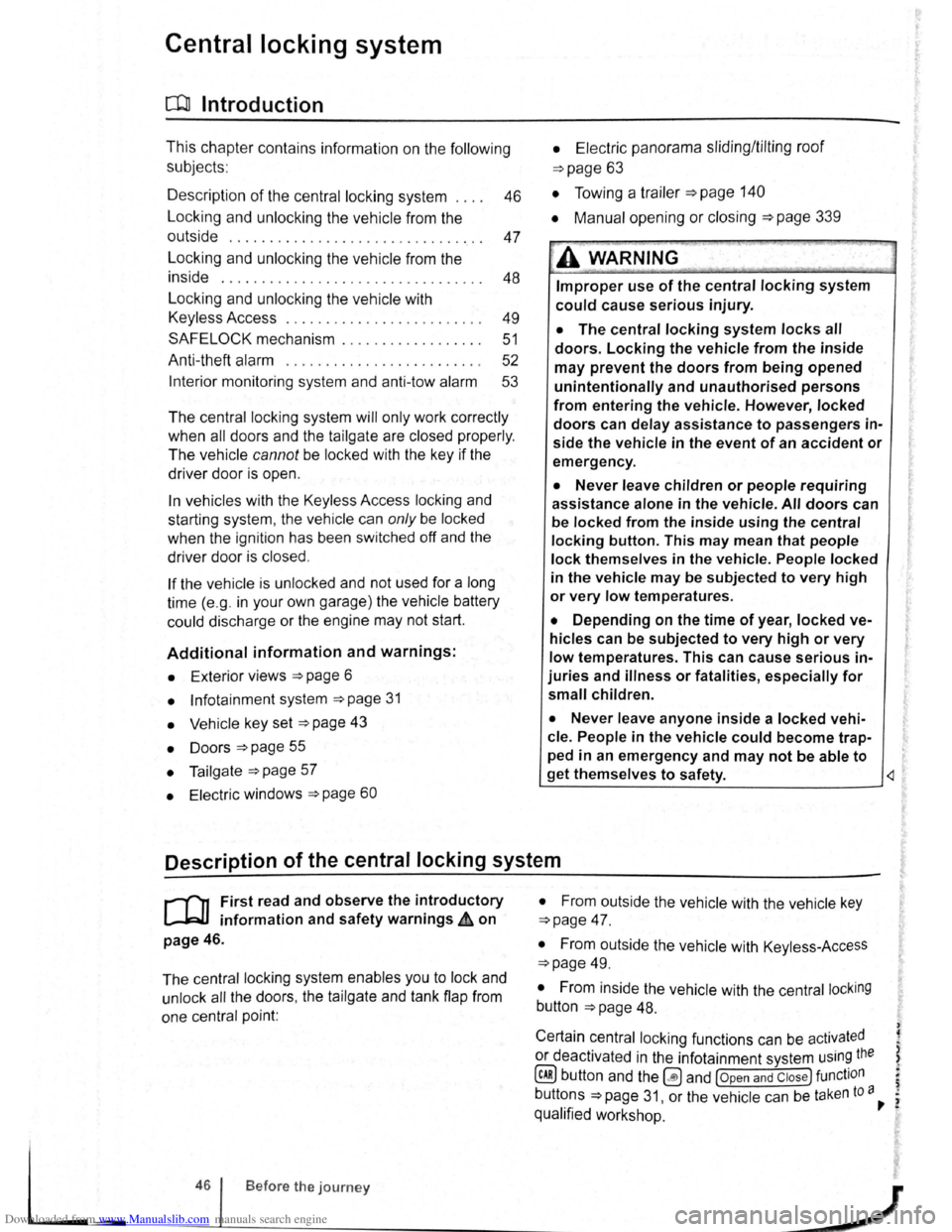 VOLKSWAGEN SCIROCCO 2010  Owners Manual Downloaded from www.Manualslib.com manuals search engine Central locking system 
c:DJ Introduction 
This chapter  contains  information  on the following 
subjects: 
Description 
of the  central  lock