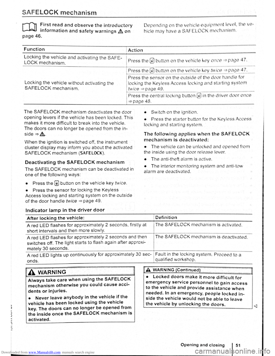 VOLKSWAGEN SCIROCCO 2009  Owners Manual Downloaded from www.Manualslib.com manuals search engine -
SAFELOCK mechanism 
ro ~irst rea? and observe the introductory 
mformat1on and safety warnings on 
~.wl~ 11 { nt k ( I I tl l  { .. 
I 1 t 1