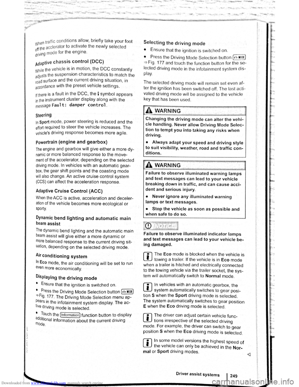 VOLKSWAGEN SCIROCCO 2008 Owners Manual Downloaded from www.Manualslib.com manuals search engine  J J 
 ·,  '~ 
 i  
traff ic c ond itions  allow,  briefly  take your foot 
When accle rator  to activate  the newly selected off the 