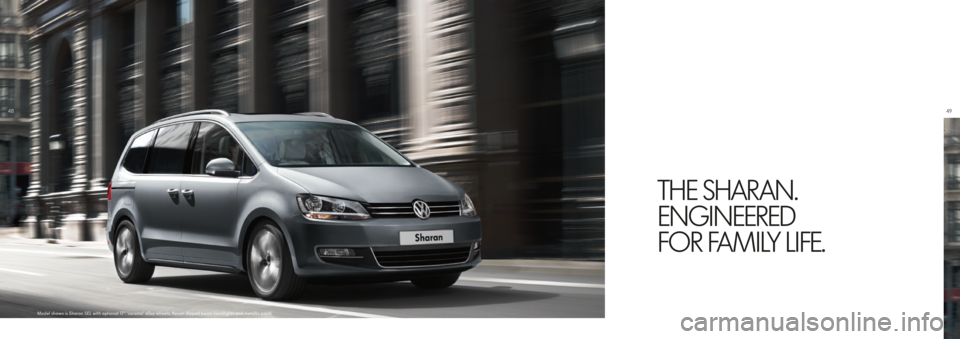VOLKSWAGEN SHARAN 2016 Owners Manual THE SHARAN.
ENGINEERED
FOR FAMILY LIFE. VOLKSWAGEN SHARAN 2016 Owners Manual THE SHARAN.
ENGINEERED
FOR FAMILY LIFE.