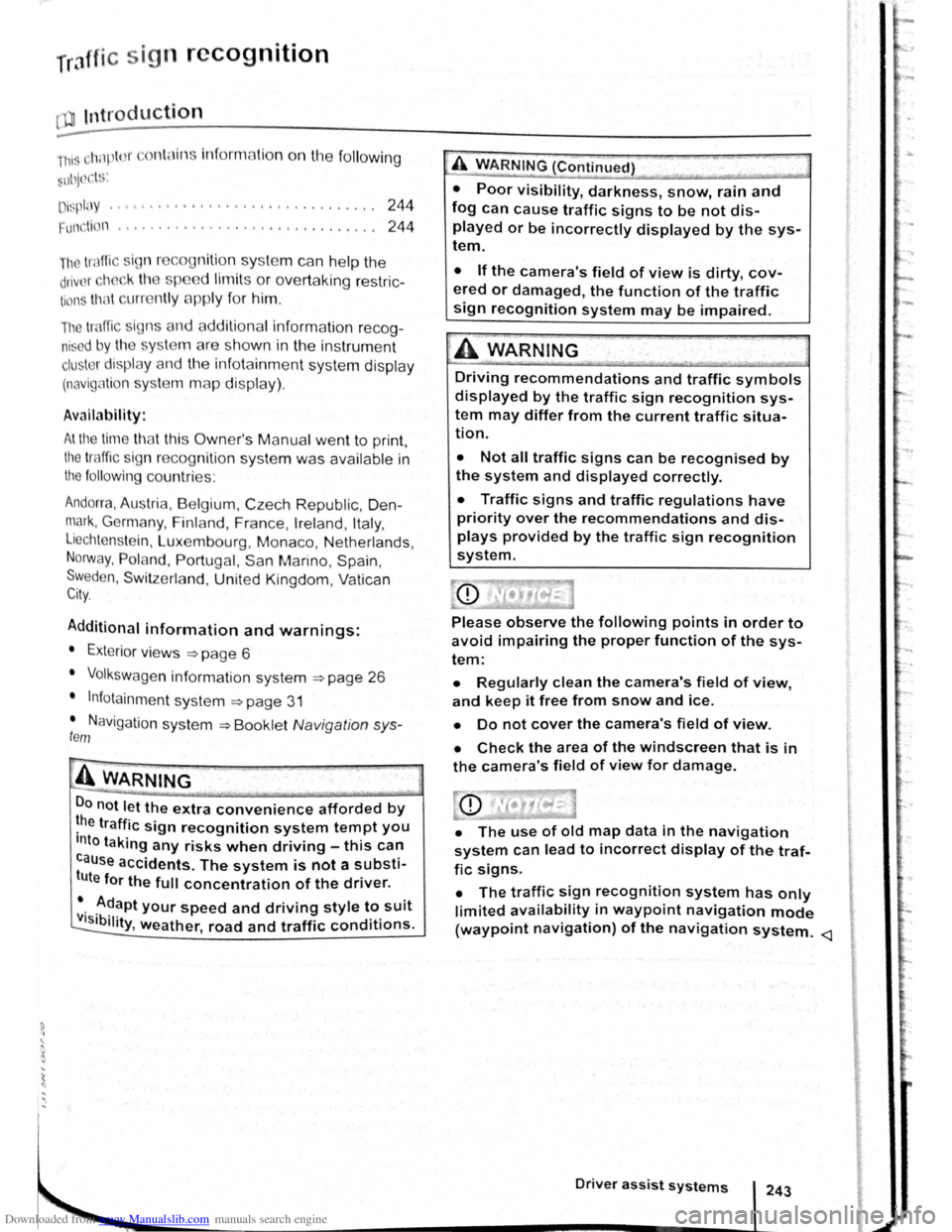 VOLKSWAGEN BEETLE 2004  Owners Manual Downloaded from www.Manualslib.com manuals search engine TrJffi c sign recognition 
CJll Introduction 
TlliS l~t1pter onlain inform atio n on th e follo w ing 
sull]tl t ·: 
Di::lf ily .. ·  ·  ·
