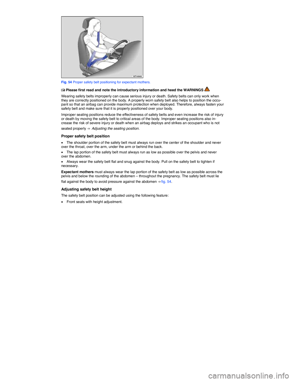 VOLKSWAGEN BEETLE 2019  Owners Manual  
 
Fig. 54 Proper safety belt positioning for expectant mothers. 
�