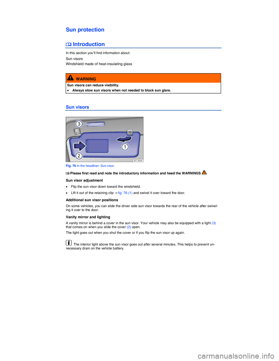 VOLKSWAGEN BEETLE 2018  Owners Manual  
Sun protection 
�