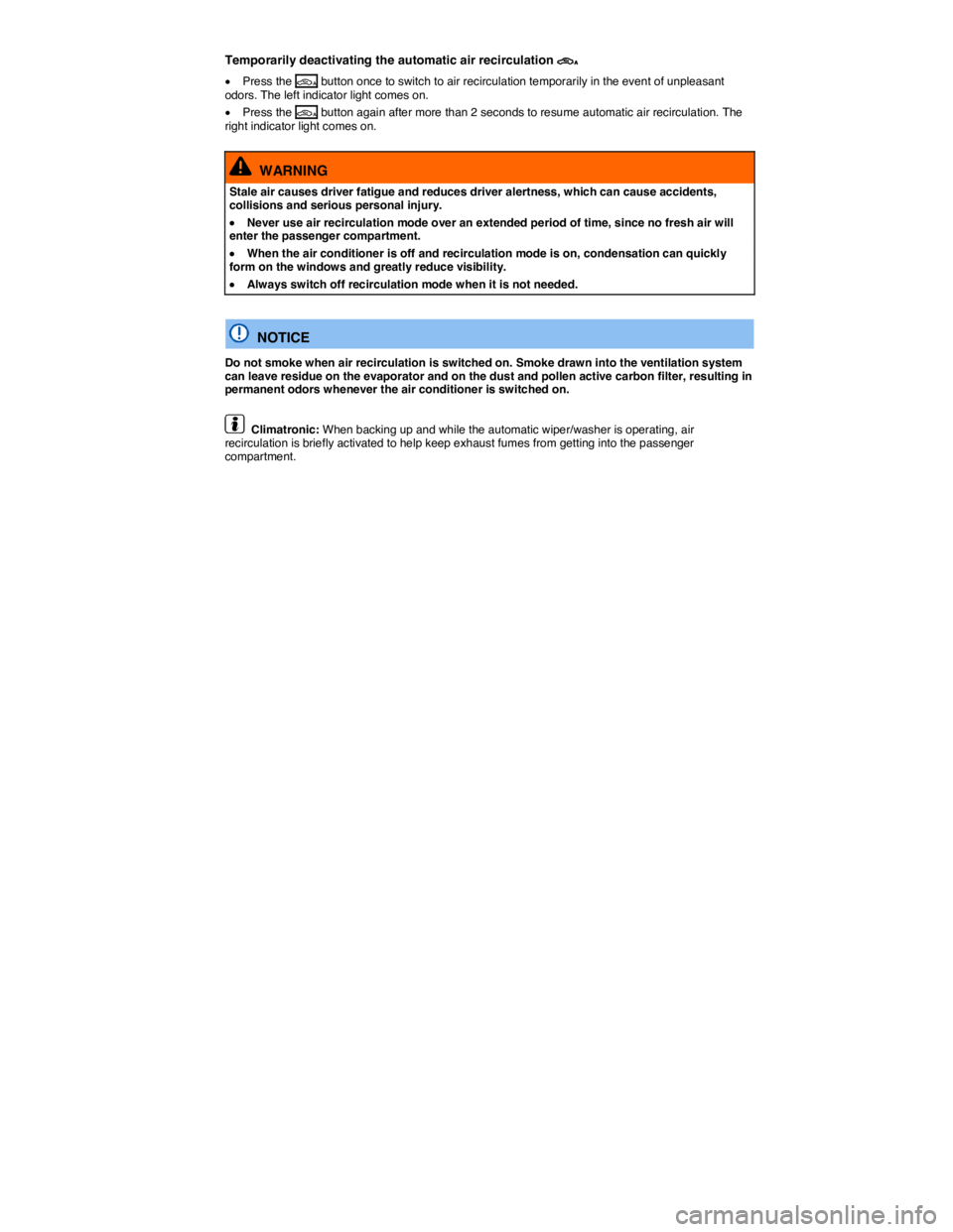 VOLKSWAGEN BEETLE 2018  Owners Manual  
Temporarily deactivating the automatic air recirculation �