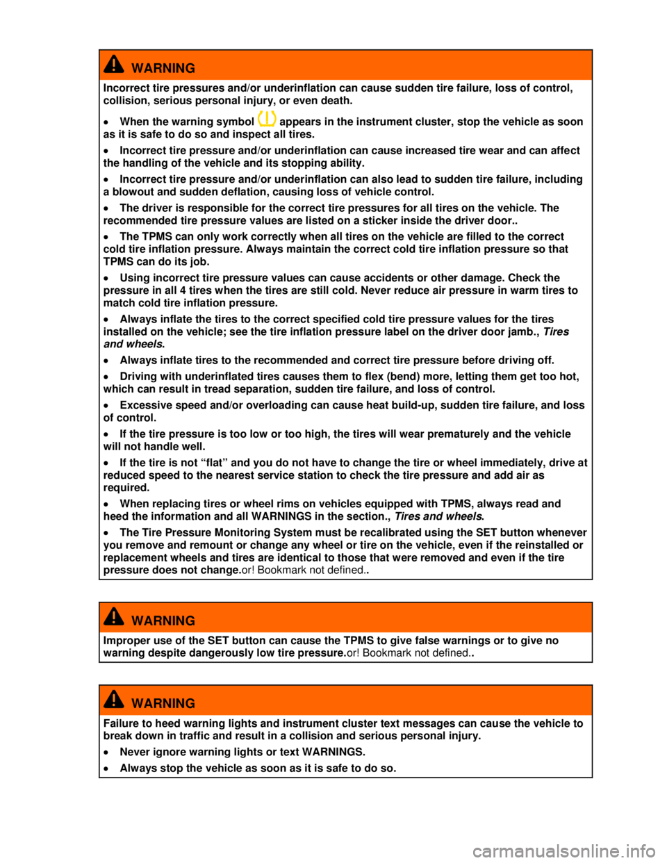 VOLKSWAGEN BEETLE 2012  Owners Manual  
  WARNING 
Incorrect tire pressures and/or underinflation can cause sudden tire failure, loss of control, 
collision, serious personal injury, or even death. 
�x When the warning symbol �
