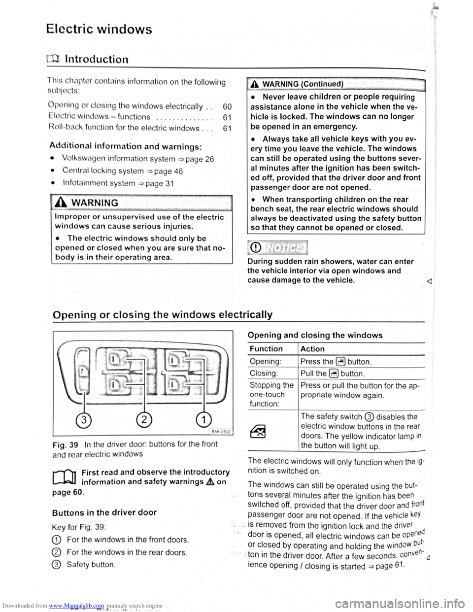 VOLKSWAGEN BEETLE 2010 User Guide Downloaded from www.Manualslib.com manuals search engine Electric windows 
Introduction 
Thi  .h" t r  co nt  ins  information  on the following 
ll j· t ": 
I · A WARNING (Continued) ·----"