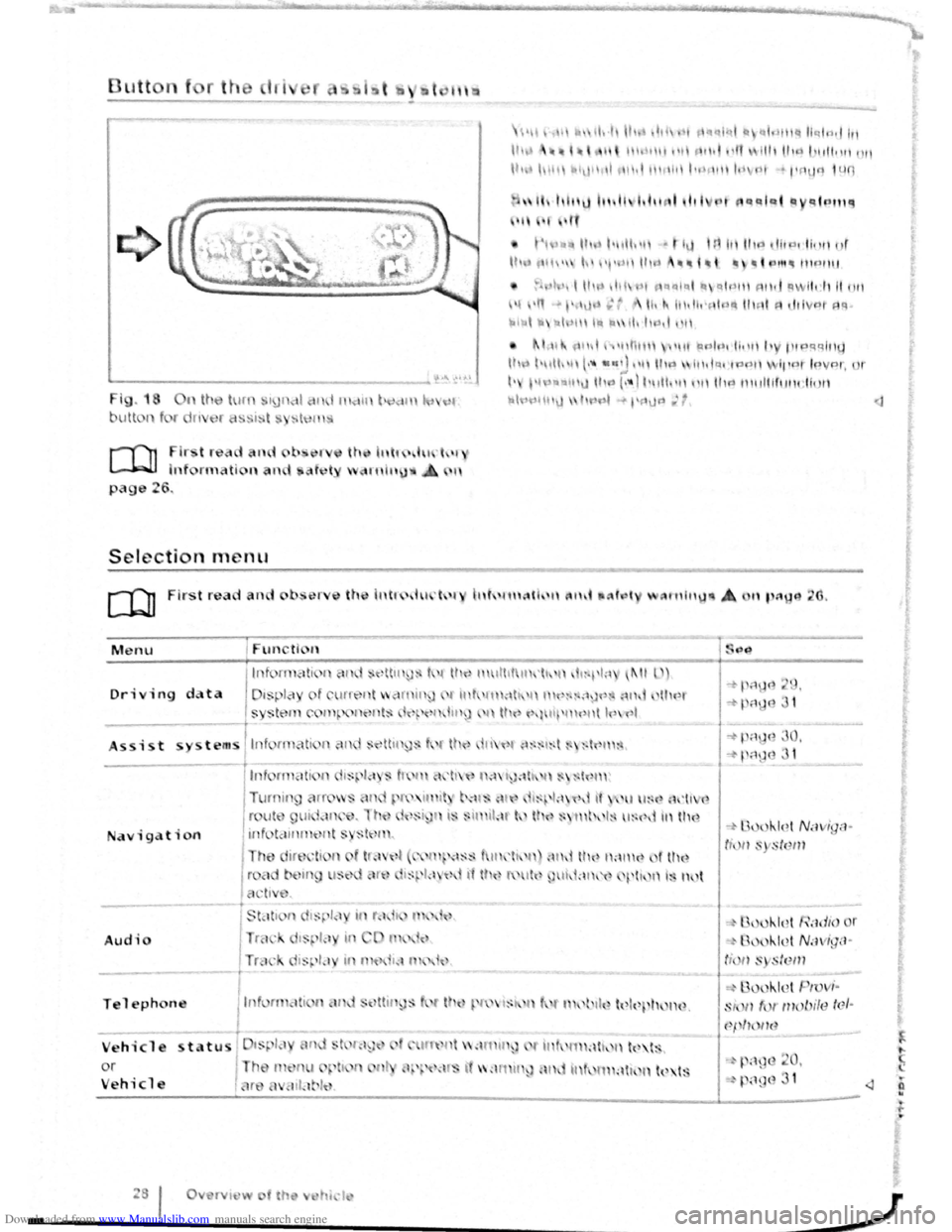 VOLKSWAGEN BEETLE 2008 Owners Manual Downloaded from www.Manualslib.com manuals search engine lr 
ro ,,f 
p ge 26. 
lfl 
t re 
Selection m nu 
First r ad and 
Menu 
Driving data 
A i t 
Navigation 
Audi 
Teleph ne 
Vehicl 
or 
Vehi cl 
h