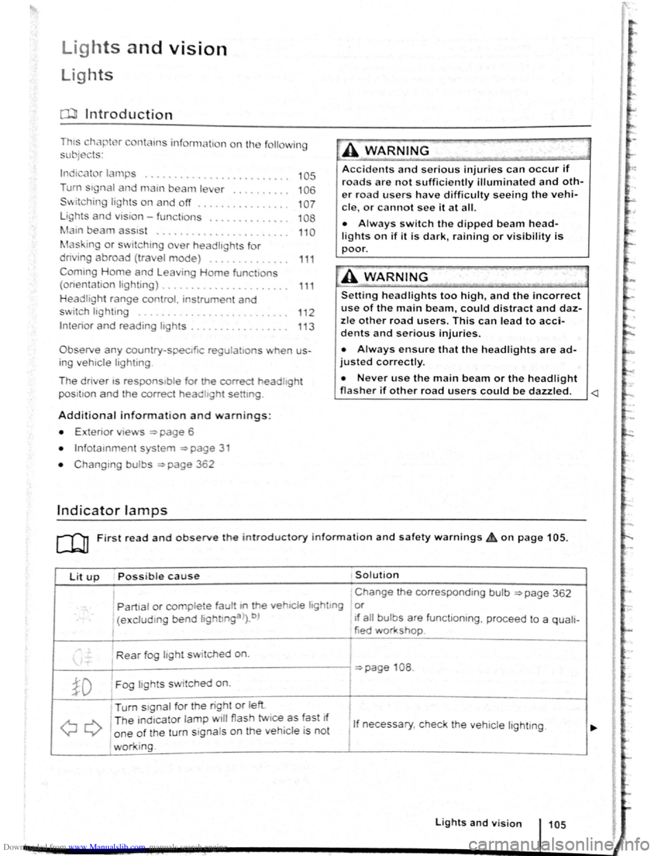 VOLKSWAGEN BEETLE 2008 Owners Manual Downloaded from www.Manualslib.com manuals search engine Lights and vision
Lights
Introduction
Th1s ·hapt r c nt 1n inf rm lion on th e f llowing
utject :
lnd1 ator lamps . . <>-~ • .. .. .. VOLKSWAGEN BEETLE 2008 Owners Manual Downloaded from www.Manualslib.com manuals search engine Lights and vision
Lights
Introduction
Th1s ·hapt r c nt 1n inf rm lion on th e f llowing
utject :
lnd1 ator lamps . . <>-~ • .. .. ..