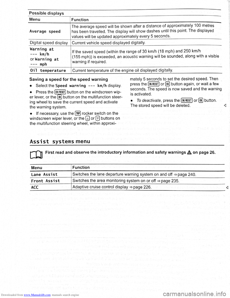 VOLKSWAGEN BEETLE 2007 Owners Manual Downloaded from www.Manualslib.com manuals search engine Possible displays
Menu Function
Average speed The
average sp ee d
will be shown after a distan ce of appro ximately 100 metres
h as VOLKSWAGEN BEETLE 2007 Owners Manual Downloaded from www.Manualslib.com manuals search engine Possible displays
Menu Function
Average speed The
average sp ee d
will be shown after a distan ce of appro ximately 100 metres
h as