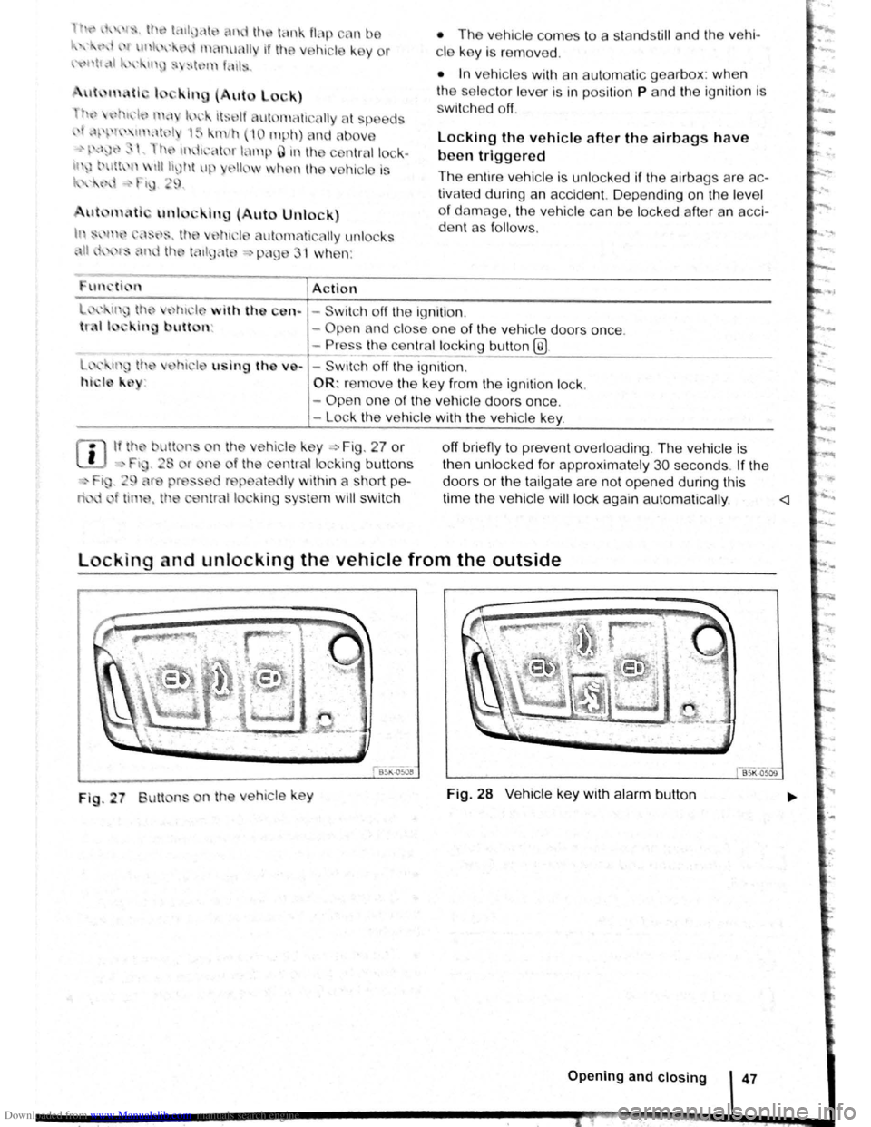 VOLKSWAGEN BEETLE 2007 Owners Guide Downloaded from www.Manualslib.com manuals search engine h{ ,~ I,. U rl lC1tlJclt nd th tank flap cnn be
· r 1 unhx I n tFinuHII if th e ve hic le k e y or
"'~' tf,\1 1-. • "J VOLKSWAGEN BEETLE 2007 Owners Guide Downloaded from www.Manualslib.com manuals search engine h{ ,~ I,. U rl lC1tlJclt nd th tank flap cnn be
· r 1 unhx I n tFinuHII if th e ve hic le k e y or
"'~' tf,\1 1-. • "J