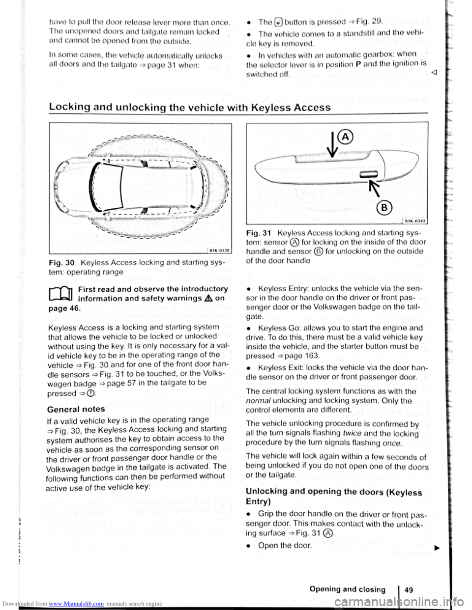 VOLKSWAGEN BEETLE 2007 Owners Guide Downloaded from www.Manualslib.com manuals search engine In s m
11 d or
n
d
d =-~ i . 29.
stA nd still nd th v hi -
• In
v 111 I s wit11 n ut m tic g arbox : when
v r is In p iti n P nd VOLKSWAGEN BEETLE 2007 Owners Guide Downloaded from www.Manualslib.com manuals search engine In s m
11 d or
n
d
d =-~ i . 29.
stA nd still nd th v hi -
• In
v 111 I s wit11 n ut m tic g arbox : when
v r is In p iti n P nd
