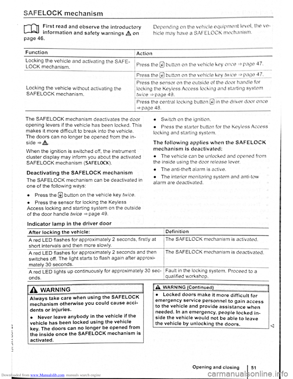 VOLKSWAGEN BEETLE 2007 Service Manual Downloaded from www.Manualslib.com manuals search engine -
SAFELOCK mechanism 
ro ~irst rea? and observe the introductory 
mformat1on and safety warnings on 
~.wl~ 11 { nt k ( I I tl l  { .. 
I 1 t 1