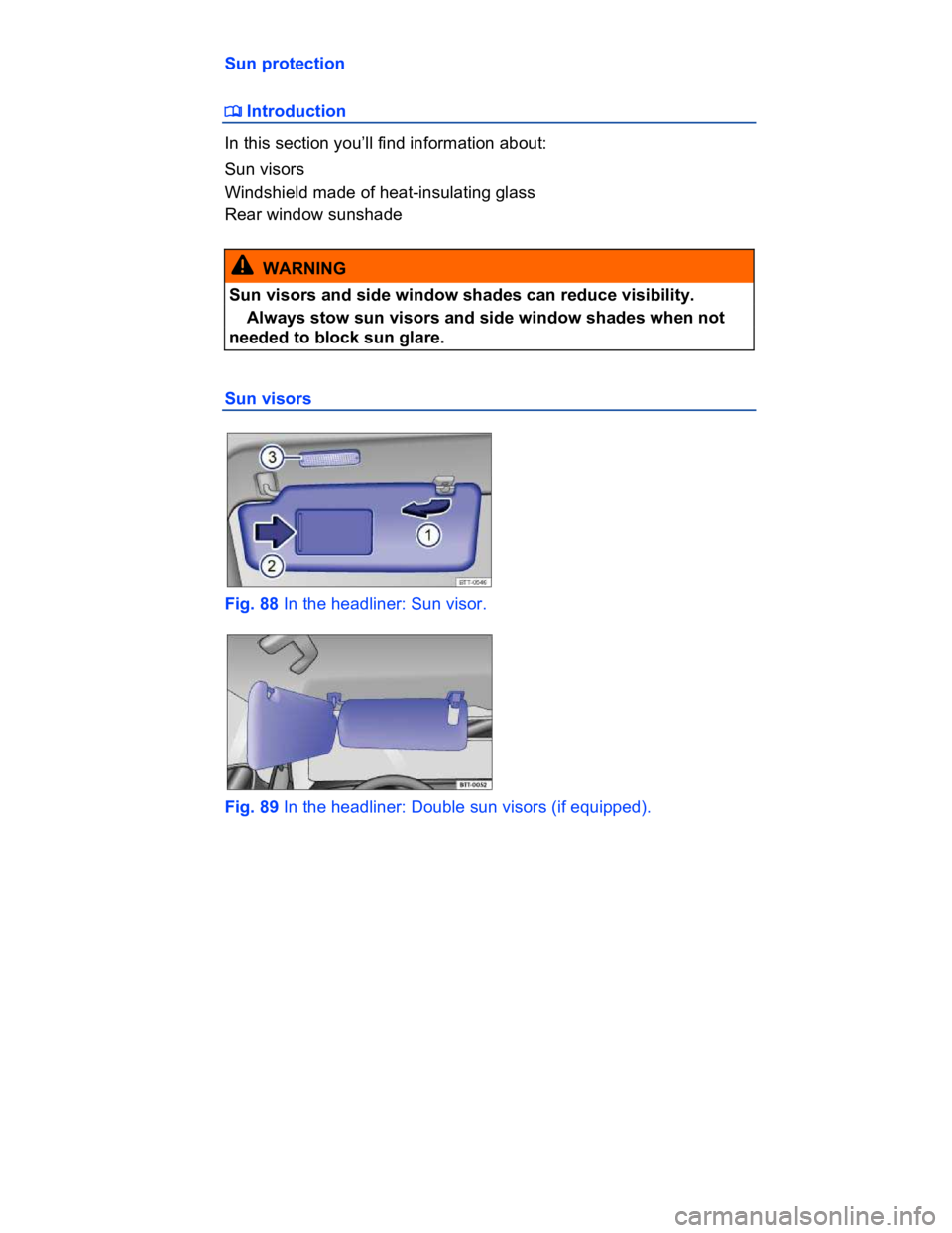 VOLKSWAGEN CC 2017  Owners Manual  
Sun protection 
�