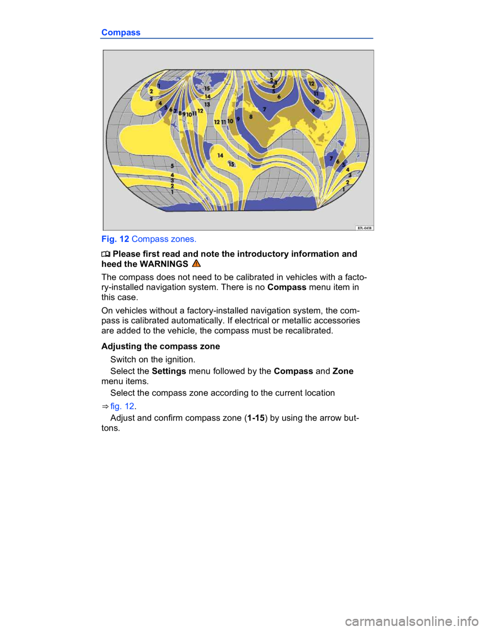 VOLKSWAGEN CC 2008 User Guide  
Compass 
 
Fig. 12 Compass zones. 
�
