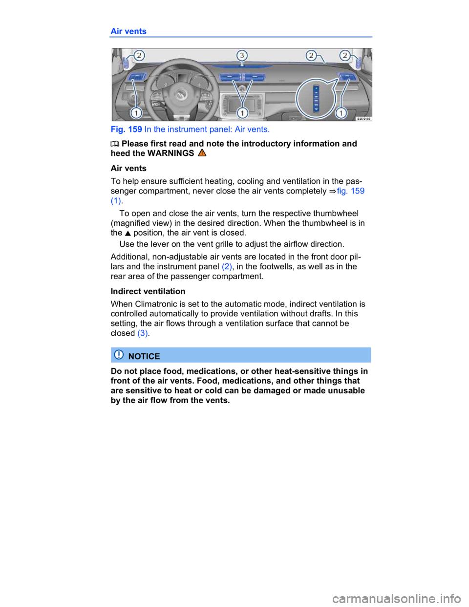 VOLKSWAGEN CC 2008  Owners Manual  
Air vents 
 
Fig. 159 In the instrument panel: Air vents. 
�