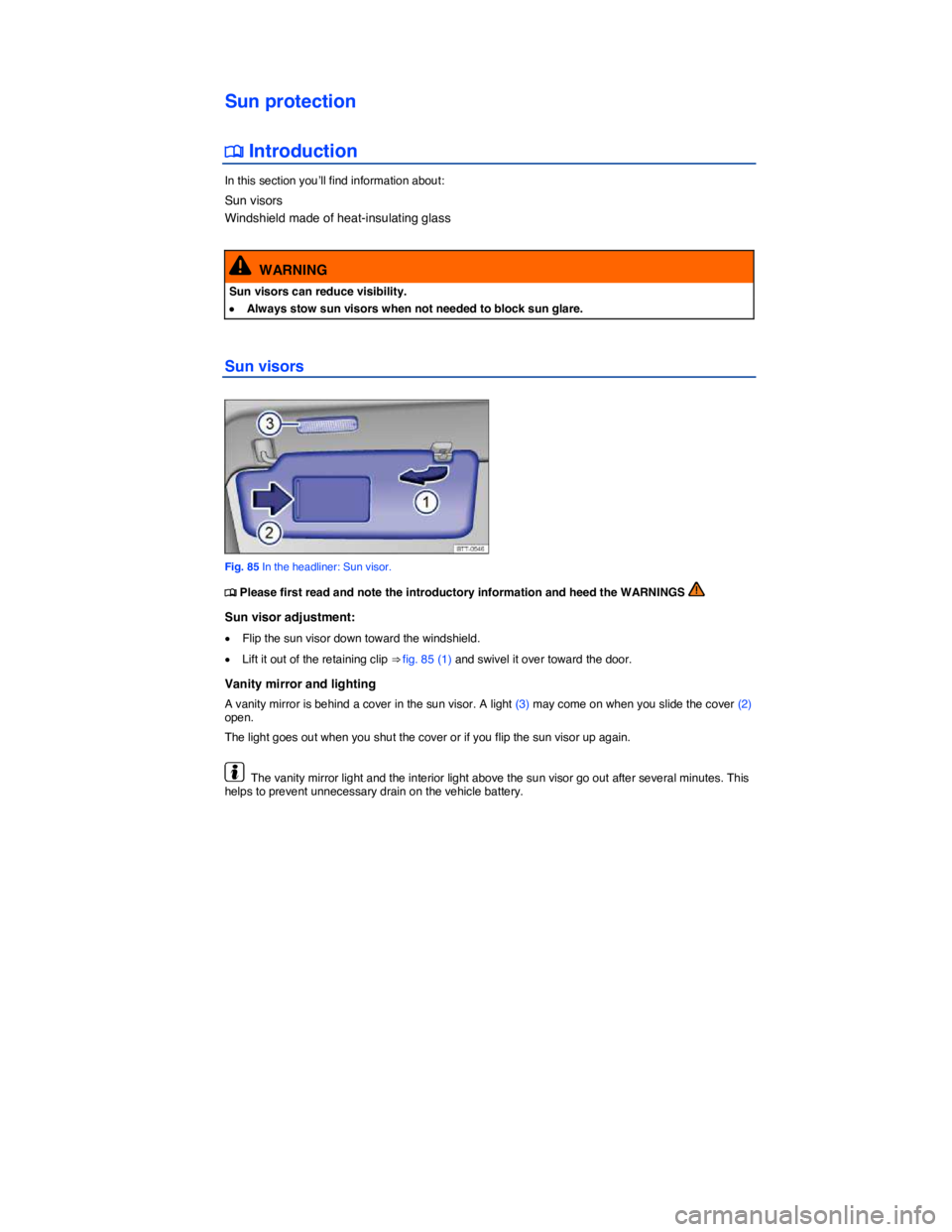 VOLKSWAGEN EOS 2012  Owners Manual  
Sun protection 
�