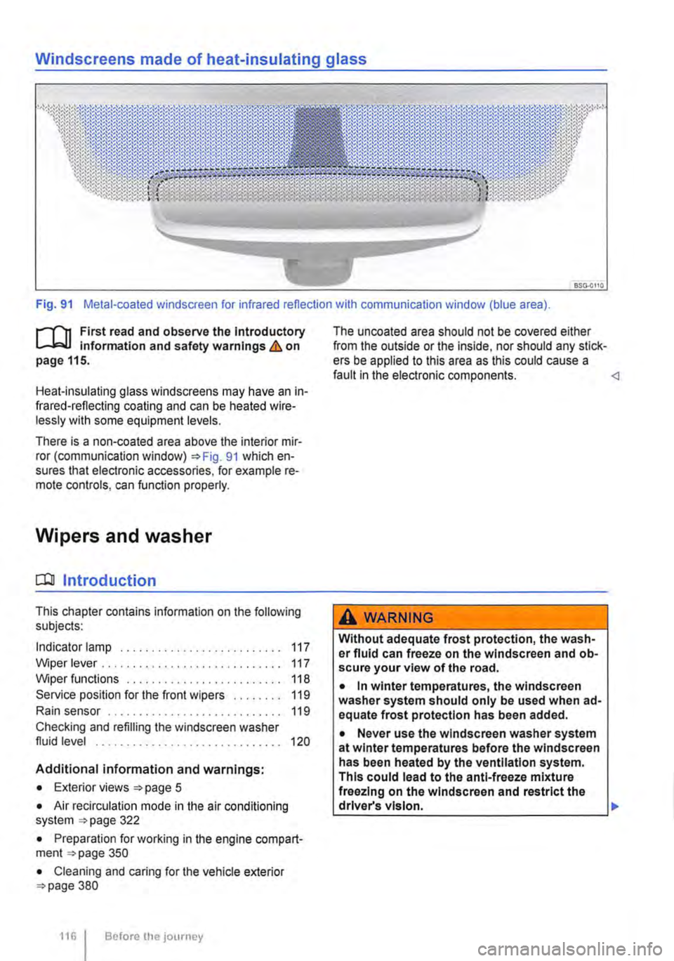 VOLKSWAGEN TRANSPORTER 2021 Owners Manual Windscreens made of heat-insulating glass
Fig. 91 Metal-coated windscreen for infrared reflection with communication window (blue area).
r-111 First read and observe the Introductory L-W.! Informati VOLKSWAGEN TRANSPORTER 2021 Owners Manual Windscreens made of heat-insulating glass
Fig. 91 Metal-coated windscreen for infrared reflection with communication window (blue area).
r-111 First read and observe the Introductory L-W.! Informati
