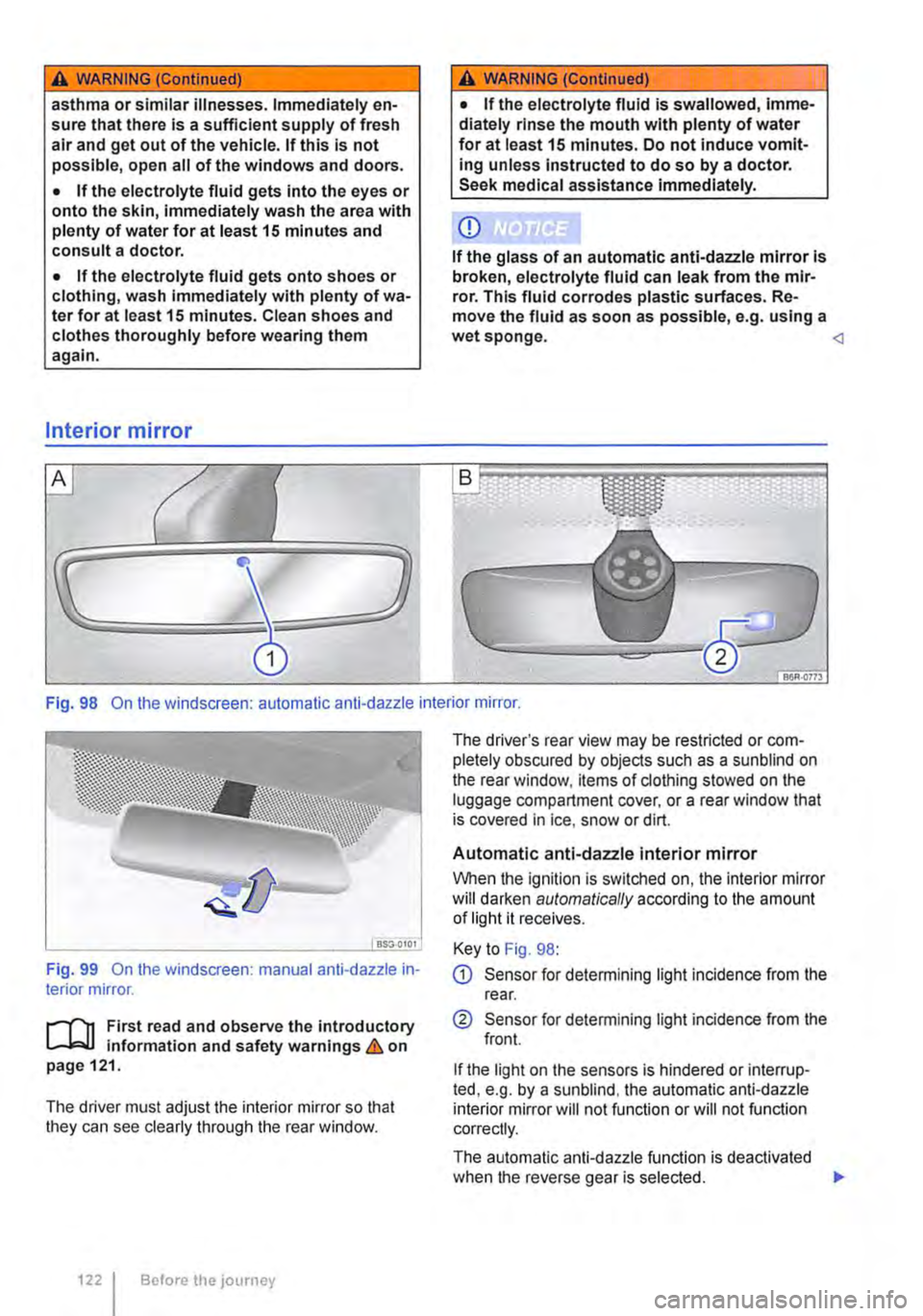 VOLKSWAGEN TRANSPORTER 2021 User Guide A WARNING (Continued)
asthma or similar illnesses. Immediately en-sure that there is a sufficient supply of fresh air and get out of the vehicle. If this is not possible, open all of the windows and VOLKSWAGEN TRANSPORTER 2021 User Guide A WARNING (Continued)
asthma or similar illnesses. Immediately en-sure that there is a sufficient supply of fresh air and get out of the vehicle. If this is not possible, open all of the windows and