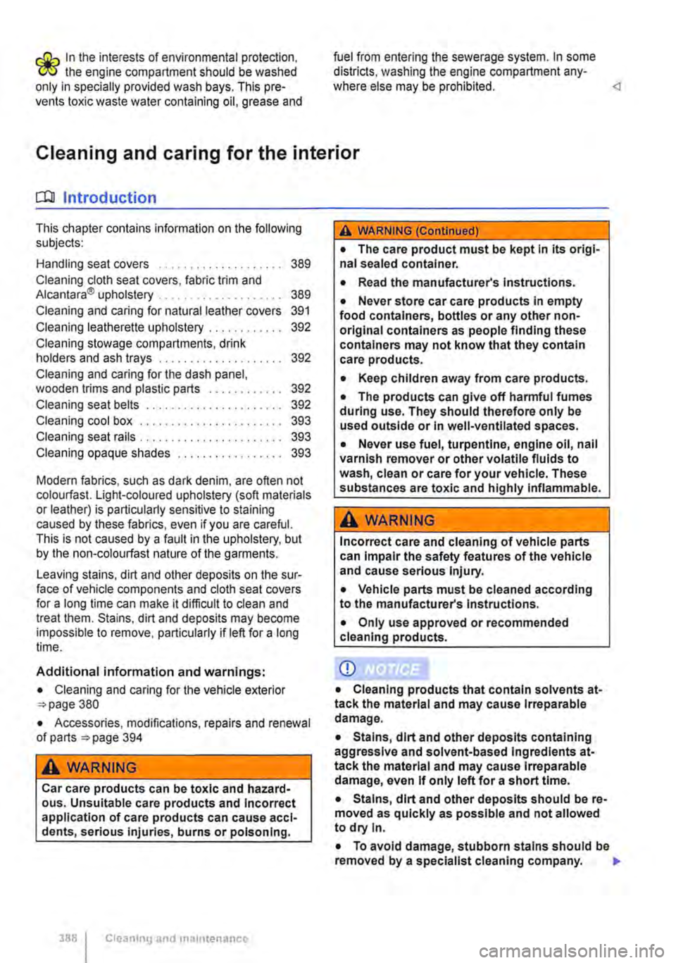 VOLKSWAGEN TRANSPORTER 2021  Owners Manual r1ih In the interests of environmental protection, r!!S the engine compartment should be washed only in specially provided wash bays. This pre-vents toxic waste water containing oil, grease and 
fuel