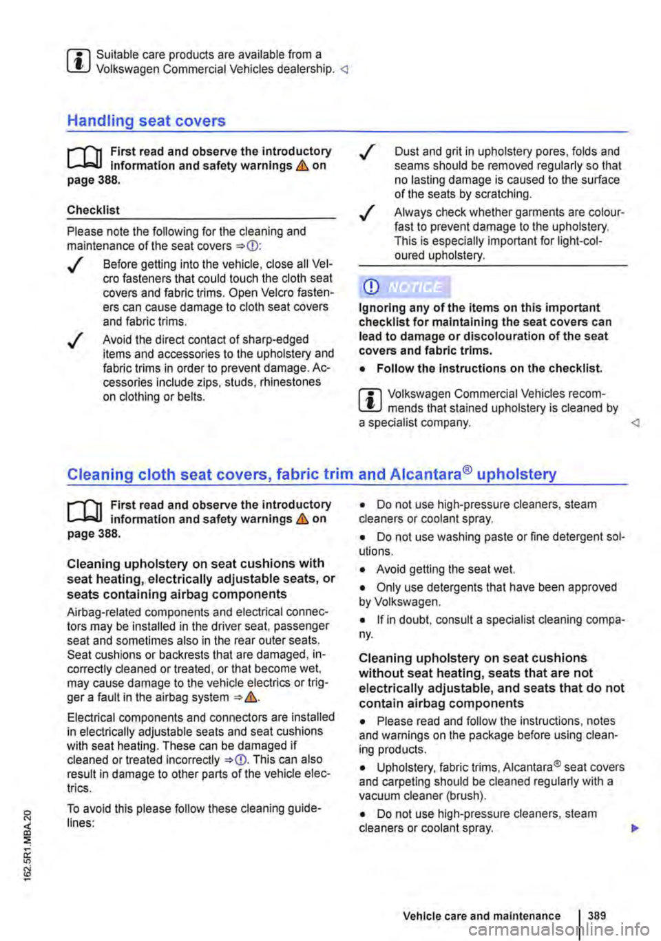 VOLKSWAGEN TRANSPORTER 2021  Owners Manual m Suitable care products are available from a W Volkswagen Commercial Vehicles dealership. <J 
Handling seat covers 
r--fn First read and observe the introductory L-J,::.U Information and safety warn