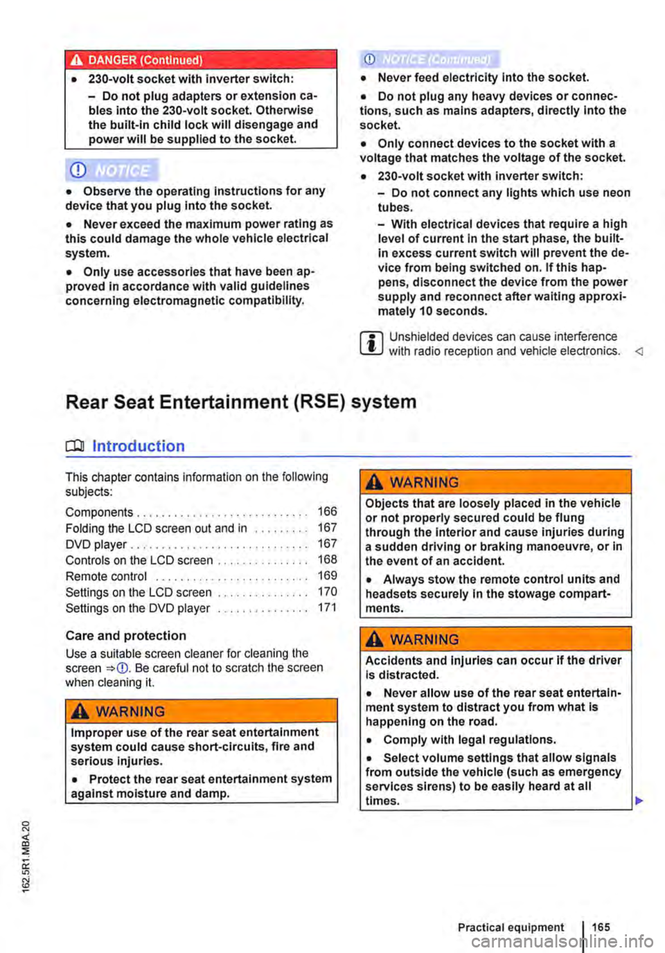 VOLKSWAGEN TRANSPORTER 2018 Owners Manual A DANGER (Continued)
• 230-volt socket with inverter switch:
CD
-Do not plug adapters or extension ca-bles into the 230-volt socket. Otherwise the built-in child lock will disengage and power wil VOLKSWAGEN TRANSPORTER 2018 Owners Manual A DANGER (Continued)
• 230-volt socket with inverter switch:
CD
-Do not plug adapters or extension ca-bles into the 230-volt socket. Otherwise the built-in child lock will disengage and power wil